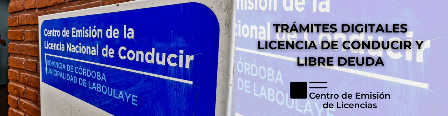 TRÁMITES DIGITALES: LICENCIA DE CONDUCIR Y LIBRE DEUDA